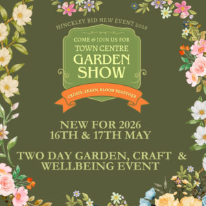Hinckley BID's Garden Show & Wellbeing Event 2026 promotional graphic